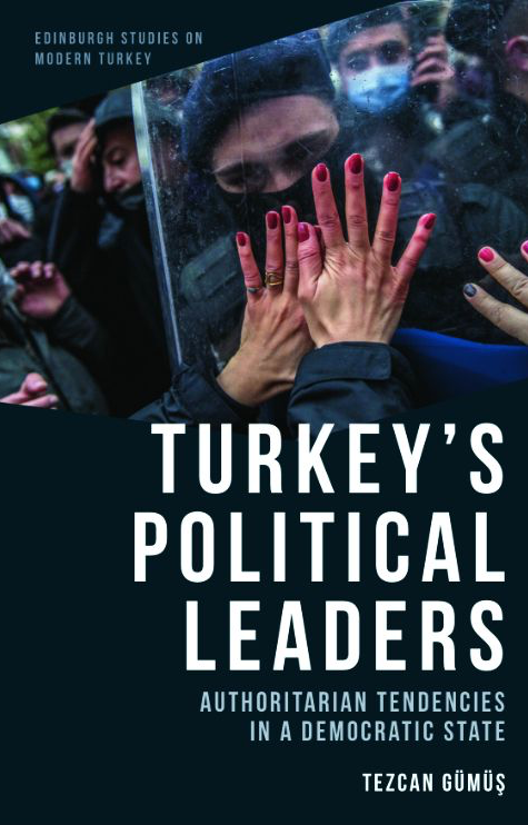 Turkey’s Political Leaders Authoritarian Tendencies in a Democratic State