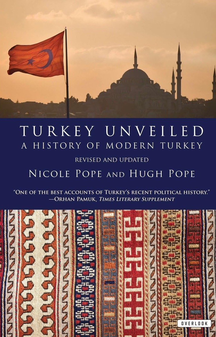 Turkey Unveiled - A History of Modern Turkey