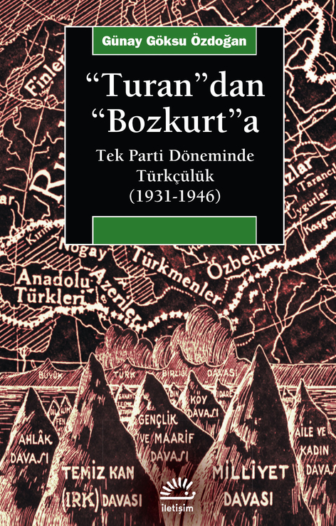 Turan'dan Bozkurt'a - Tek Parti Döneminde Türkçülük (1931-1946)